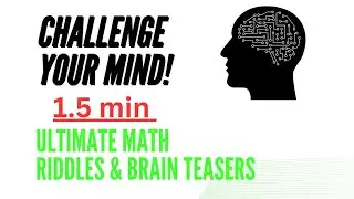 Ultimate Math Riddles & Brain Teasers | Challenge Your Mind!@mathsolver1117
