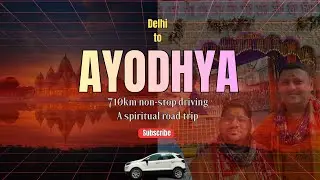 Delhi to Ayodhya Road Trip || 710km+ Non-stop Highway Driving || Ecosport ||