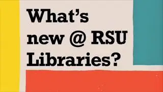 Find Out What's New @ RSU Libraries!