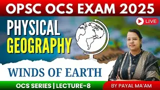 Winds of Earth &ndash; Types & Dynamics Explained | Geography by Payal Ma&rsquo;am | OPSC OCS 2025