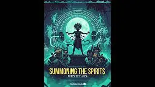 Summoning The Spirits || Afro Techno || (Drums Mix)