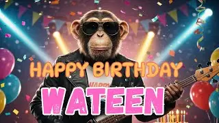 WATEEN Happy Birthday Song - Happy Birthday to Wateen