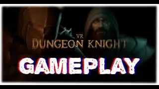 VR Dungeon Knight Gameplay | Is This Co-op Dungeon Crawler WORTH it?