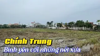 Xóm Chính Trung - bình yên với những nét xưa 
