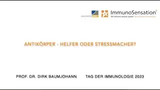 Prof. Dr. Dirk Baumjohann - Antikörper - Helfer oder Stressmacher?