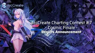 [ACC#7 | Livestream] ArcCreate Charting Contest Season 7 | Results Ceremony