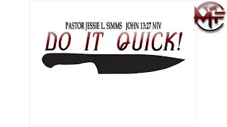 Pastor J..L Simms | Do It Quick! | MegaFaith Center