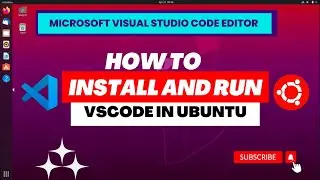 Install And Run VsCode Editor On Linux/Ubuntu | Python - 03