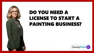 Do You Need A License To Start A Painting Business?