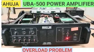 #How to repaire AHUJA AMPLIFIER UBA 500 POWER AMPLIFIER OVERLOAD PROBLEM SOLUTIONS