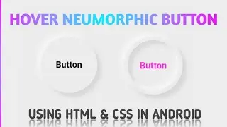 MAKE 3D HOVER BUTTON || WITH NIOMORFISM EFFACT | USING HTML & CSS. IN ANDROID