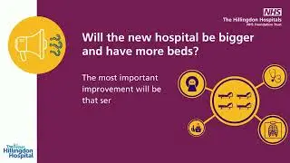 Hillingdon Hospital Redevelopment FAQs - Will the new hospital be bigger and have more beds?