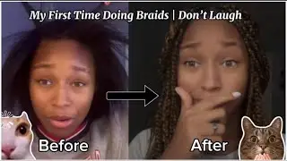 Doing My Own Braids for the First Time (Be Honest&hellip;)