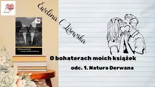📖🎤💞Ewelina C Lisowska O BOHATERACH MOICH KSIĄŻEK #pisarka #autorkaromans&oacute;w