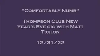 Comfortably Numb New Year's Eve 2022 w/ Matt Tichon