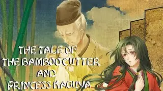 The Tale of the Bamboo Cutter and Princess Kaguya