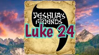 Bible Reading on Luke 24 CJB Version