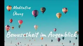 Bewusstheit Im Augenblick