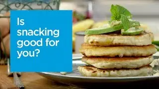Healthy eating: Is snacking good for you?