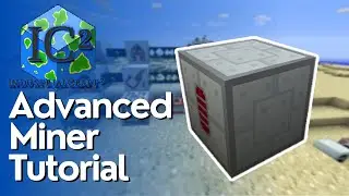 How To Use The Advanced Miner In IC2