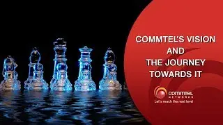 Commtel&rsquo;s Vision and the Journey Towards It | Commtel Networks