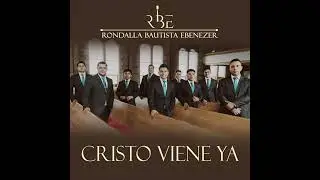Rondalla Bautista  Ebenezer  Cristo Viene. Ya