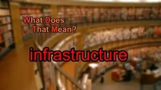 What does infrastructure mean?
