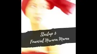 Social Startup + Financial Nirvana Mama is heading
