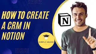 How to Create a CRM in Notion to Track Clients and Leads 2025