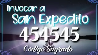 CAP.260|Código Sagrado 454545 para INVOCAR la AYUDA de SAN EXPEDITO|Códigos Sagrados Numericos