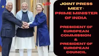 LIVE Joint Press: PM Modi meet with President of European Commission & President of European Council
