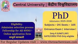 Central University New PhD Admission Notification 2025-26| PG, NET/JRF/GATE Eligible | 8k fellowship