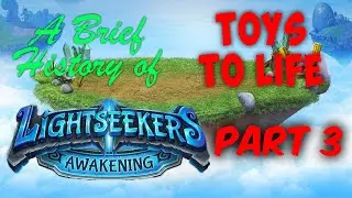 A Brief History of Toys to Life - Lightseekers - Part 3