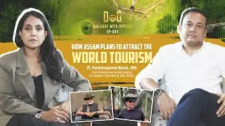 Inside Assam&rsquo;s Tourism Revolution ft. Padmapani Bora | Explore Guwahati, Charaideo & Kaziranga w DwD