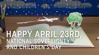Happy April 23rd, National Sovereignty and Children&rsquo;s Day - Turkish Airlines