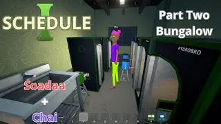 Soadaa & Chai  - Schedule 1 - Part 2 - We Move To The Bungalow
