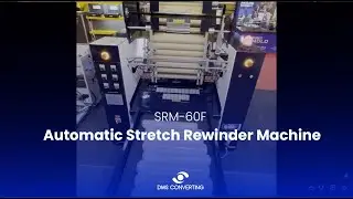 Otomatik Stre&ccedil; Aktarma Makinesi / Automatic Stretch Rewinder Machine | SRM-60F , DMS Converting