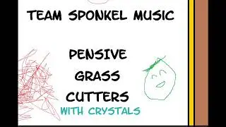 Team Sponkel Music -- Pensive Grass Cutters (free to use)