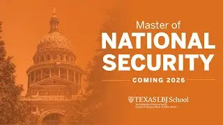 Introducing the LBJ School Master of National Security ft. Professor Adm. William McRaven (Ret.)