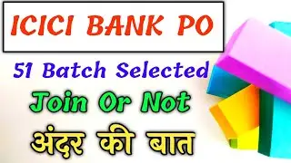 ICICI Bank PO 51 Batch 2021 Result Out | Should You Join Or Not |