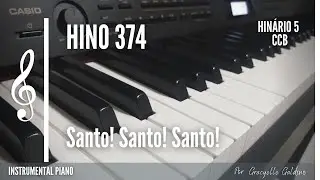 CCB - HINO 374 - SANTO! SANTO! SANTO! - INSTRUMENTAL PIANO - HINÁRIO 5