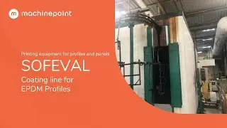 SOFEVAL Coating line for EPDM Profiles Printing equipment for profiles and panels | SOFEVAL Machines