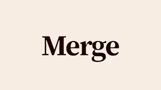 Merge Meaning and Definition