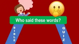 Who Said these words to God | Bible Activity Games : Question and answer with reference