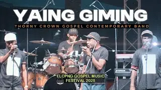 Yaing giming - Thorny Crown Grospel Contemporary Band - Live Performance 2025