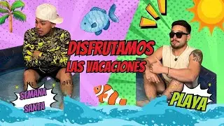 NOS VAMOS A LA PLAYA!    SEMANA SANTA | BRANDON MEZA | JERRY HDZ