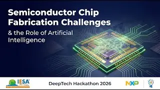 Webinar on  Semiconductor Chip Fabrication challenges and the Role of Artificial Intelligence