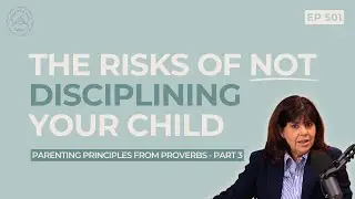 Parenting Principles From Proverbs (Part 3): The Fruit of Faithful Discipline