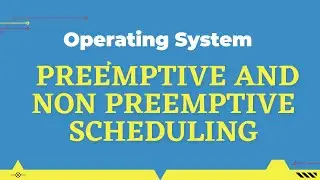 Process Management | CPU Scheduling | Preemptive and Non-Preemptive Scheduling