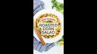 Roasted Corn Salad with Honey Lime Dressing Recipe